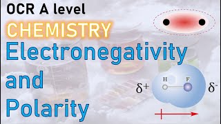 Electronegativity and polarity  A level Chemistry Revision whole topic  OCR AQA Edexcel [upl. by Annaehr]