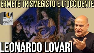 ERMETE TRISMEGISTO E LOCCIDENTE  LEONARDO PAOLO LOVARI [upl. by Anom]