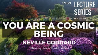 Neville Goddard You Are A Cosmic Being  Read by Josiah Brandt  HD  Full Lecture [upl. by Richmound948]