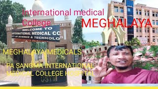 INTERNATIONAL medical College hospital Meghalaya [upl. by Adnovaj218]