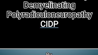 Chronic inflammatory demyelinating polyneuropathy CIDP [upl. by Ailero]