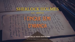 Sherlock Holmes  I cinque semi darancia  AC Doyle  Audiolibro ITA [upl. by Okubo]