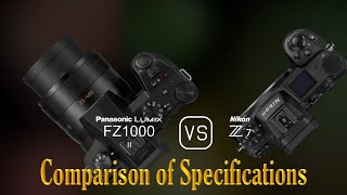 Panasonic Lumix FZ1000 II vs Nikon Z7 A Comparison of Specifications [upl. by Esojnauj]