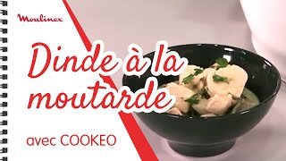 Dinde à la moutarde avec COOKEO  Les recettes Moulinex [upl. by Gordan645]