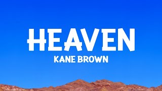 KaneBrown  Heaven Lyrics [upl. by Aikrahs]