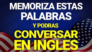 🧠 MEMORIZA Estas PALABRAS y Podrás CONVERSAR en INGLES ✅🚀 Voz Inglés y Español [upl. by Waddle99]