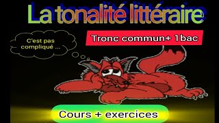 la tonalité littéraire tronc commun et 1bac cours  exercices شرح مبسط جدا للدرس تمارين مع التصحيح [upl. by Oznarol974]