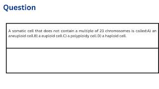 A somatic cell that does not contain a multiple of 23 chromosomes is called [upl. by Aihseyn384]