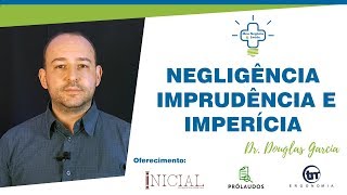 Negligência Imprudência e Imperícia [upl. by Teddy31]