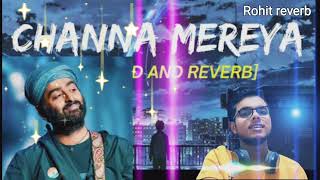 Channa mereya Slowed and reverbArijitSinghlofi [upl. by Nimajaneb]