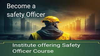 Safety Officer Course offering Institutes [upl. by Lateehs]