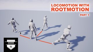 Unreal Locomotion Blendspace with Rootmotion  Part 1 [upl. by Sivia]