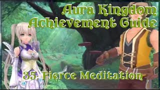 Aura Kingdom Achievement Guide 35 Fierce Meditation [upl. by Salba]