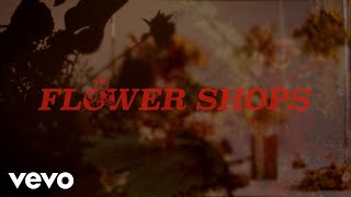 ERNEST  Flower Shops feat Morgan Wallen Lyric Video [upl. by Yeargain]