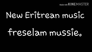 New Eritrean music freselam mussie ይቅረታ [upl. by Erdrich]