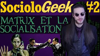 Matrix et la socialisation  Sociologeek 2 [upl. by Ardnuyek]