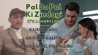 Pal Do Pal Ki Zindagi  A Life of Moments Fleeting and Bright  Rajesh Garg  Abinash Kalita [upl. by Airottiv180]