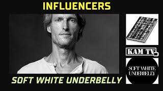 Soft White Underbelly Kamtv Influencers Series [upl. by Sillyhp]