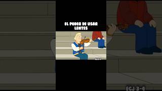 El poder de Usar Lentes familyguy petergriffin funny shorts shortsfeed shortsviral [upl. by Uchida]