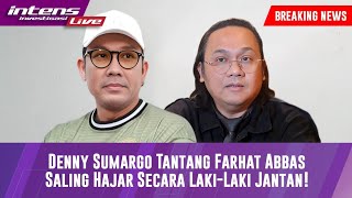 BREAKING NEWS Deny Sumargo Tantang Farhat Abbas Hajar Dirinya Sebagai Sesama Laki Laki Jantan [upl. by Yessydo540]