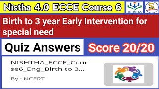 Nistha 40 ECCE Course 6 Quiz Answers In EnglishBirth to 3 year Early Intervention for special need [upl. by Yxor]