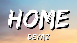 Deyaz  Home Lyrics [upl. by Dewie]