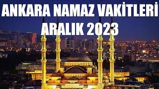 Ankara Namaz Vakitleri  ARALIK 2023 [upl. by Rici]