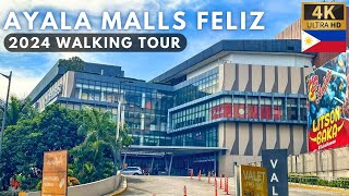 AYALA MALLS FELIZ  Full Walking Tour at PASIG CITY 4K Philippines  September 2024 Update [upl. by Mccollum]