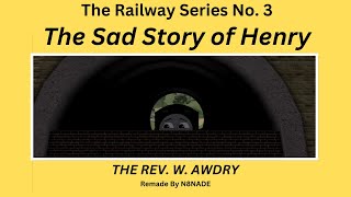 The Sad Story of Henry  The Railway Series  Episode 3  BTWF Remake  RWS [upl. by Odelinda141]