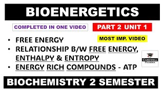 Unit 1 Bioenergetics Complete  Concept of Free Energy  Energy Rich Compounds  Biochemistry [upl. by Imnubulo]