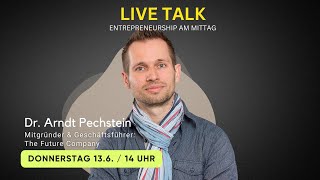 Live Talk mit Dr Arndt Pechstein Future Now [upl. by Paloma263]