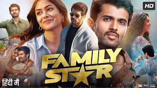 The Family Star Full Movie In HindiDubbed  Vijay Deverakonda  MrunalThakur [upl. by Christoper]