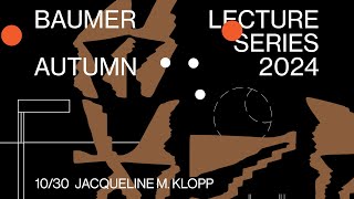 Jacqueline Klopp  Autumn 2024 Baumer Lecture Series [upl. by Ellehcam]