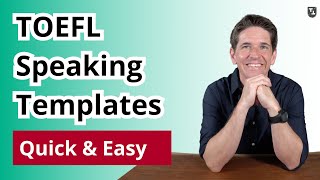 TOEFL Speaking TEMPLATES Quick and Easy [upl. by Okier403]