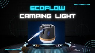 illuminate Your Adventures 🌟  EcoFlow Multifunction Camping Light Unboxing amp Review [upl. by Ahsaei]