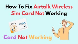 How to Fix Airtalk Wireless Sim Card Not Working [upl. by Krauss846]