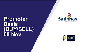 Promoter DealsBUYSELL 08 Nov  Sadbhav Engineering Patel Integrated Logistics [upl. by Kcam13]