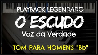 🎤 O Escudo PLAYBACK LEGENDADO no Piano  TOM MASCULINO quotBbquot Voz da Verdade by Niel Nascimento [upl. by Zemaj]