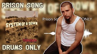 System Of A Down  Prison Song  Drums Only  Toxicity [upl. by Doehne558]