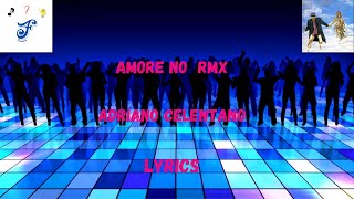 AMORE NO REMIXADRIANO CELENTANO LYRICSTESTO [upl. by Aerdnahc]