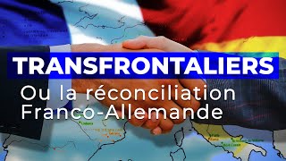 Comment les frontaliers ontils façonné lhistoire de la réconciliation francoallemande [upl. by Elegna70]