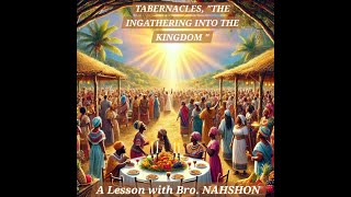 Tabernacles “The Ingathering into the Kingdom” [upl. by Aetnuahs920]