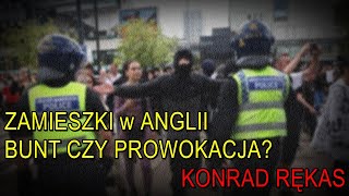 Zamieszki w Anglii bunt czy prowokacja  Konrad Rękas [upl. by Luciana]