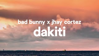 Bad Bunny x Jhay Cortez  Dakiti Letra  Lyrics [upl. by Almeta]