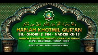 Haflah Khotmil Quran Bil  Ghoibi amp Bin  Nadzri ke  19 Pondok Pesantren Al Ishlah Dlopo [upl. by Aihsenrad]