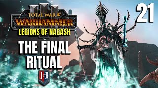 THE FINAL RITUAL  Legions of Nagash Mod  Total War Warhammer 3  Ep 21 [upl. by Catherina]