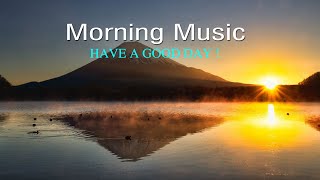 GOOD MORNING MUSIC  Boost Positive Energy  Peaceful Morning Meditation Music For Waking Up Relax [upl. by Leonerd562]