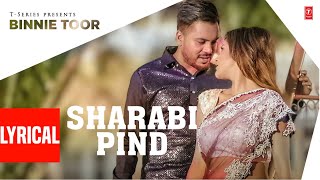 Binnie Toor Video Song  Sharabi Pind With Lyrics  Latest Punjabi Songs 2022  TSeries [upl. by Corissa]