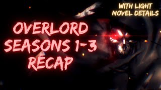 OVERLORD SEASONS 13 RECAP WITH ANIME CUT CONTENT DETAILS [upl. by Gianina]