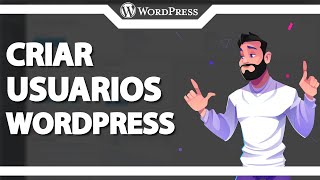 Como criar novos Usuarios no WordPress Rápido e Fácil 2024 [upl. by Dimitri]